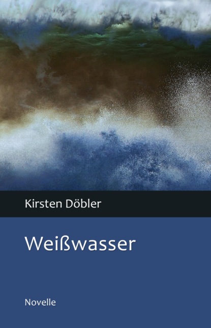 Weißwasser (Kirsten Döbler). 