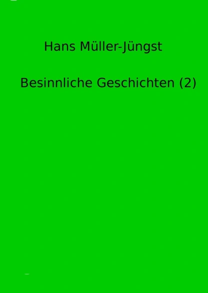 Обложка книги Besinnliche Geschichten (2), Hans Müller-Jüngst