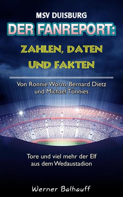 Die Zebras - Zahlen, Daten und Fakten des MSV Duisburg (Werner Balhauff). 