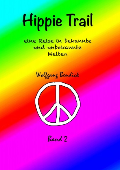 HIPPIE TRAIL - BAND 2 (Wolfgang Bendick). 