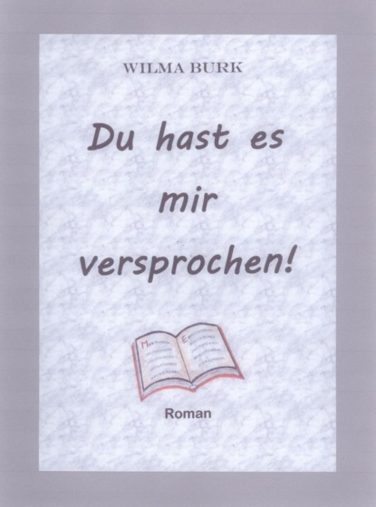 Du hast es mir versprochen! (Wilma Burk). 