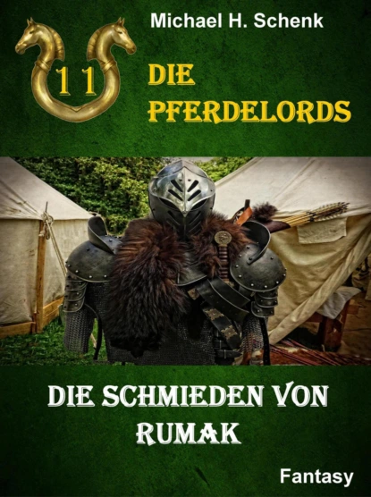 Обложка книги Die Pferdelords 11 - Die Schmieden von Rumak, Michael Schenk