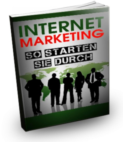 Internet Marketing - So starten Sie durch