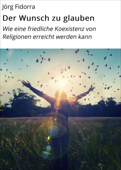 Der Wunsch zu glauben