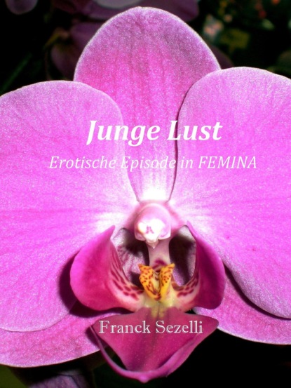 Junge Lust (Franck Sezelli). 