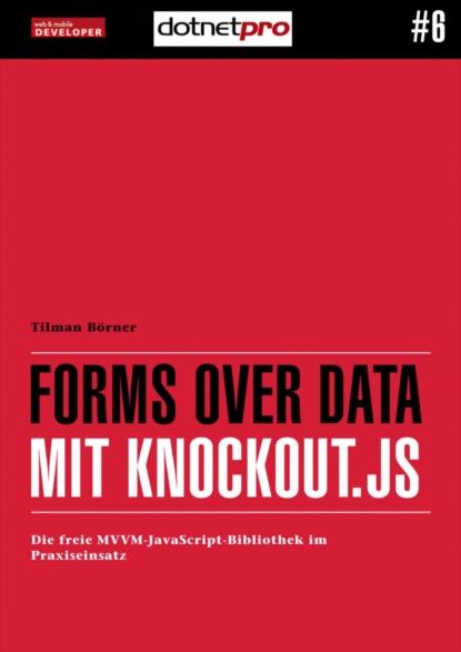 Forms over Data mit Knockout.js (Tilman Börner). 