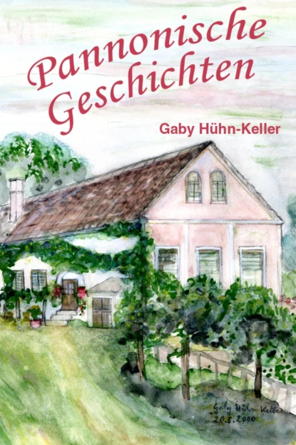 Обложка книги Pannonische Geschichten, Gaby Hühn-Keller