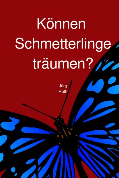 Können Schmetterlinge träumen?