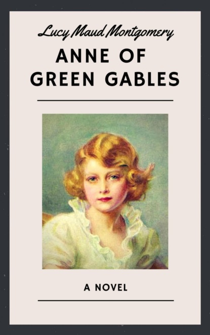 Lucy Maud Montgomery: Anne of Green Gables (English Edition) - Люси Мод Монтгомери