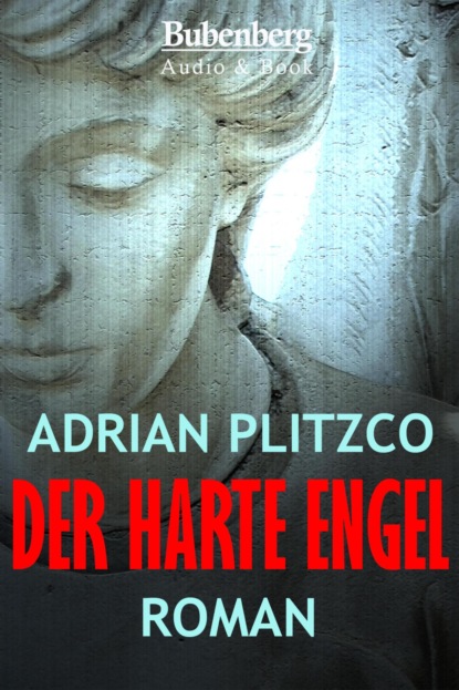 Der harte Engel (Adrian Plitzco). 