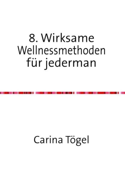 8. Wirksame Wellnessmethoden für Jedermann