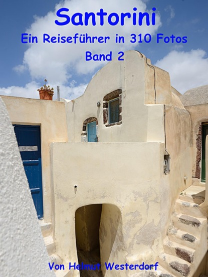 Santorini - Reisef?hrer in 310 Fotos - Band 2