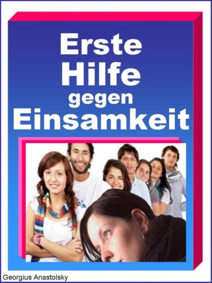 Erste Hilfe gegen Einsamkeit