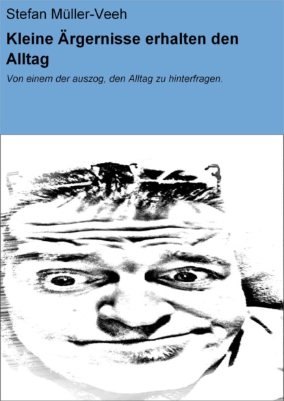 Kleine Ärgernisse erhalten den Alltag