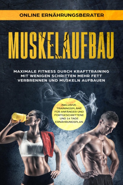 Muskelaufbau - Maximale Fitness durch Krafttraining (Online Ernährungsberater). 