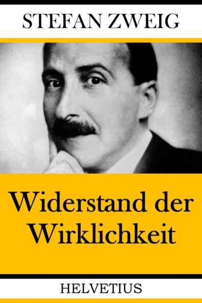 Widerstand der Wirklichkeit (Stefan Zweig). 