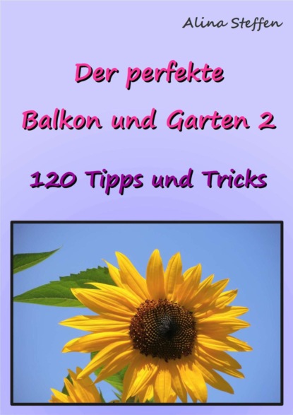 Der perfekte Balkon und Garten 2