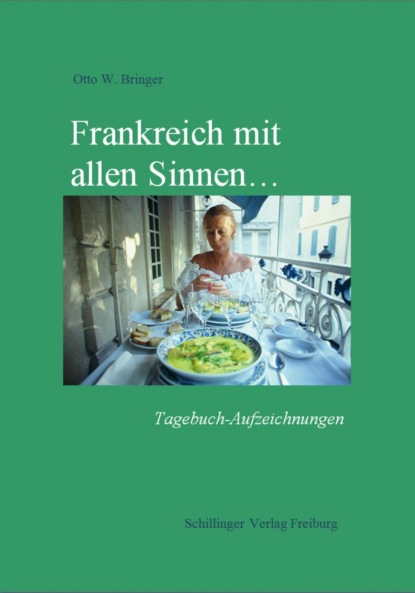 Frankreich mit allen Sinnen (Otto W. Bringer). 