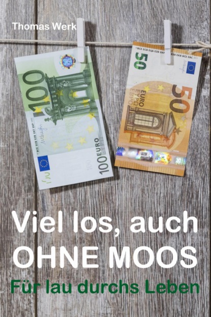 Viel los, auch ohne Moos (Thomas Werk). 