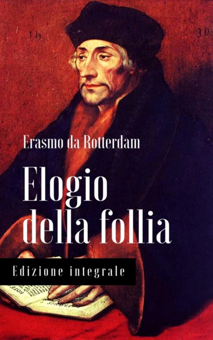 Erasmo da Rotterdam: Elogio della follia