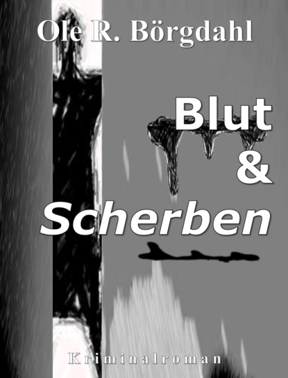 Blut und Scherben (Ole R. Börgdahl). 