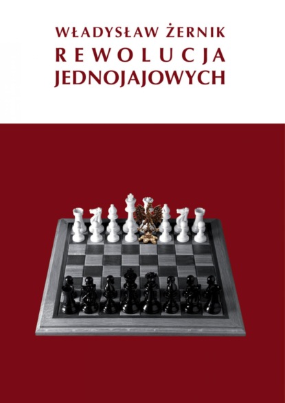 Rewolucja Jednojajowych (Władysław Żernik). 