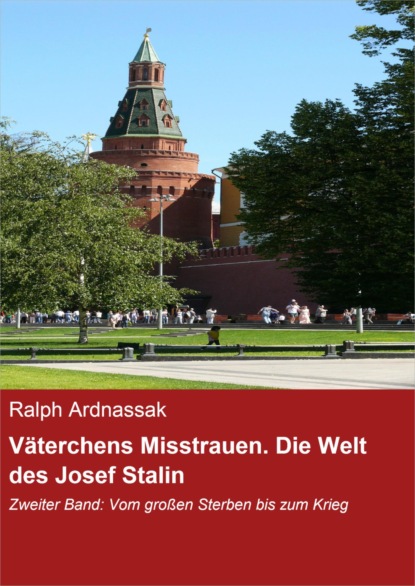 Väterchens Misstrauen. Die Welt des Josef Stalin