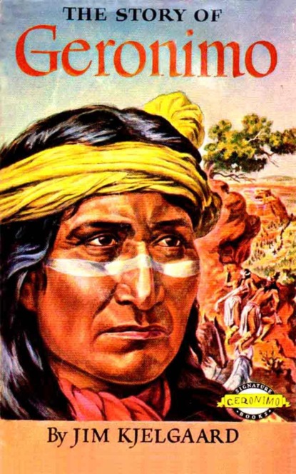 The Story of Geronimo (Jim  Kjelgaard). 