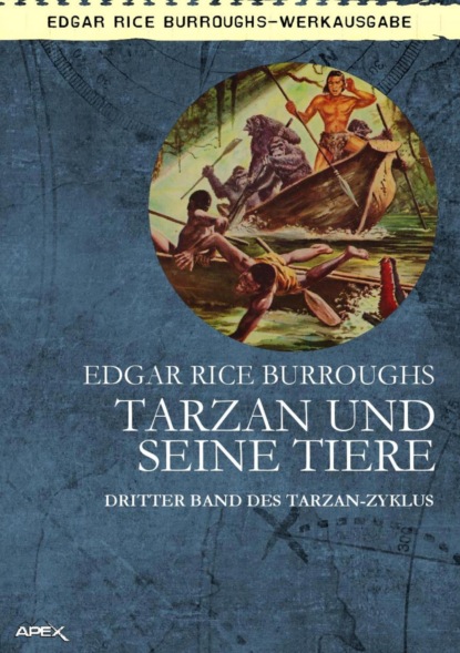 TARZAN UND SEINE TIERE (Edgar Rice Burroughs). 