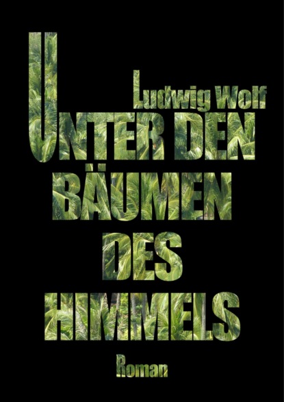 Unter den Bäumen des Himmels (Ludwig Wolf). 