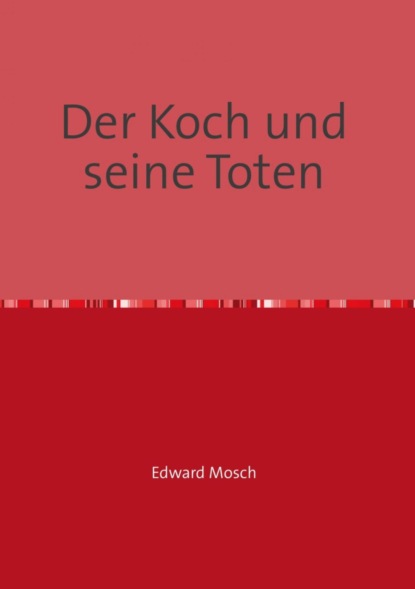 Der Koch und seine Toten