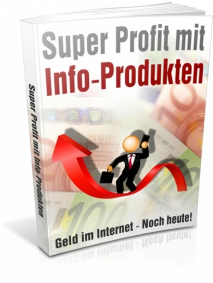 Обложка книги Super Profit mit Info-Produkten - Geld im Internet - Noch heute!, Heiko Dressler