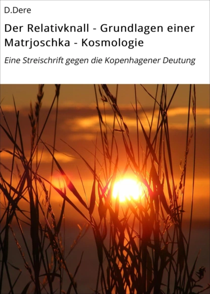 Обложка книги Der Relativknall - Grundlagen einer Matrjoschka - Kosmologie, D.Dere