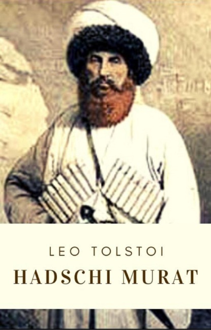 Leo Tolstoi: Hadschi Murat (Leo Tolstoi). 