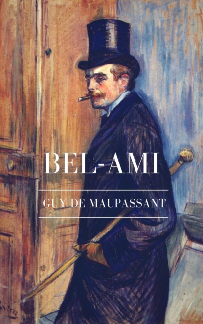 Guy de Maupassant: Bel-Ami