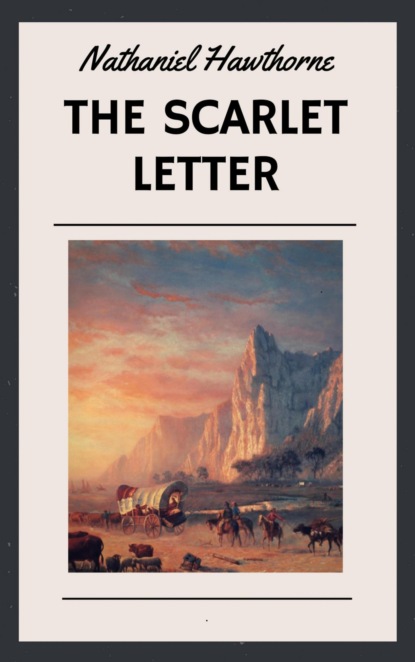 Nathaniel Hawthorne: The Scarlet Letter (English Edition) (Nathaniel Hawthorne). 