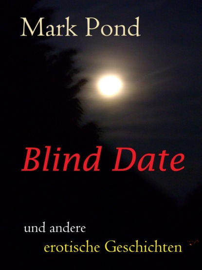 Blind Date (Mark Pond). 