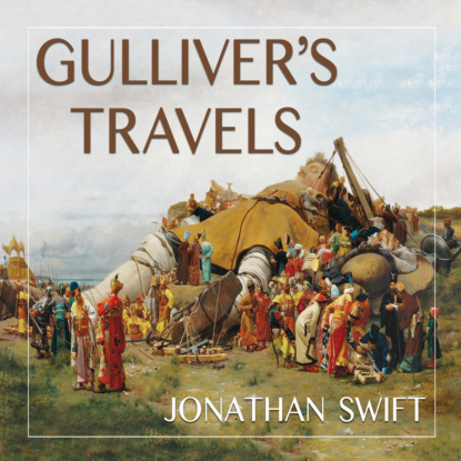 Gulliver's Travels (Unabridged) - Jonathan Swift