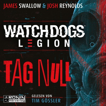 Watch Dogs: Legion - Tag Null (ungekürzt) - Josh Reynolds
