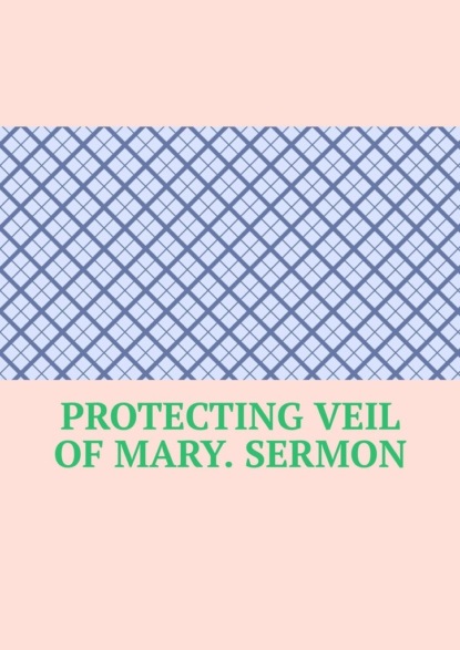 Protecting Veil ofMary. Sermon