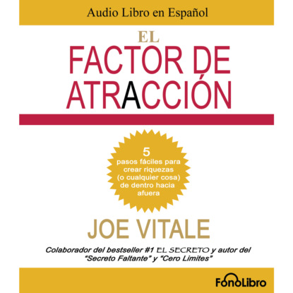 El Factor de Atraccion (abreviado) - Joe Vitale