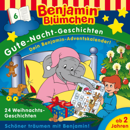 Benjamin Bl?mchen, Gute-Nacht-Geschichten, Folge 6: 24 Weihnachtsgeschichten (Ungek?rzt)