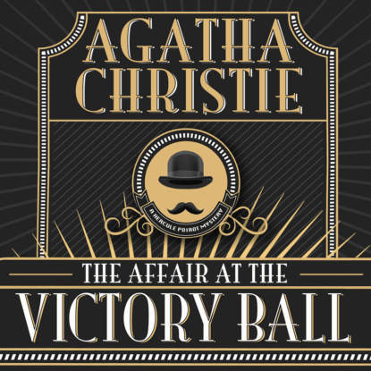 Hercule Poirot, The Affair at the Victory Ball (Unabridged) (Agatha Christie). 