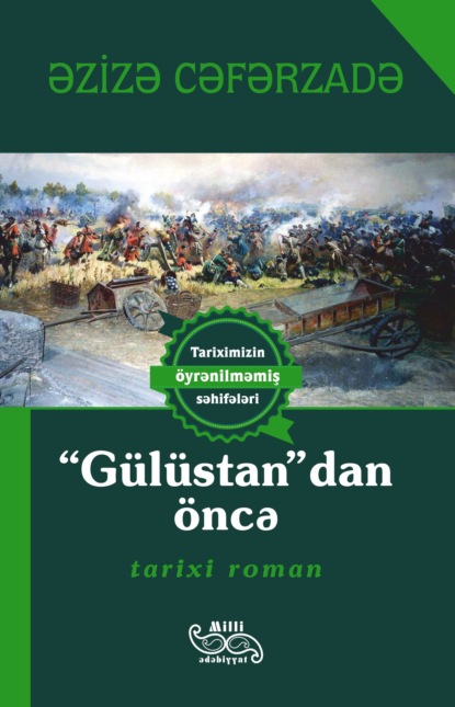 “Gülüstan”dan öncə (Азиза Джафарзаде). 