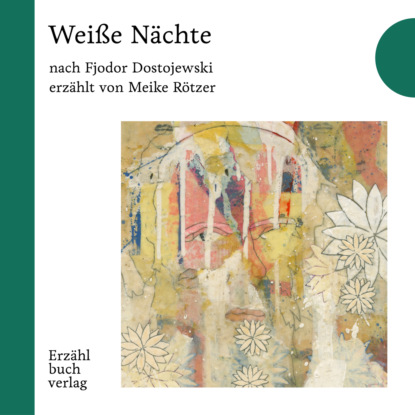 Weiße Naechte - Erzählbuch, Band 2 (Ungekürzt) - Meike Rötzer