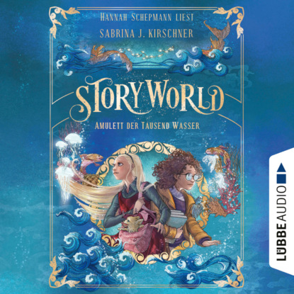 Amulett der Tausend Wasser - StoryWorld, Teil 1 (Ungekürzt) - Sabrina J. Kirschner