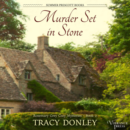 Murder Set in Stone - Rosemary Grey Cozy Mysteries, Book 2 (Unabridged) - Tracy Donley