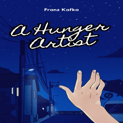 A Hunger Artist (Unabridged)