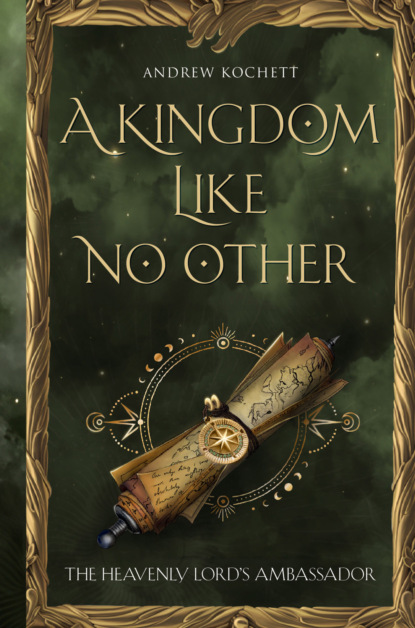 The Heavenly Lords Ambassador. A Kingdom Like No Other. Book 1