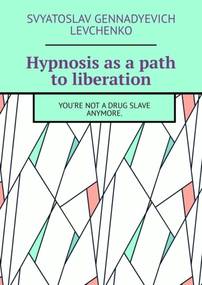 Hypnosis as apath toliberation. Youre not adrug slave anymore